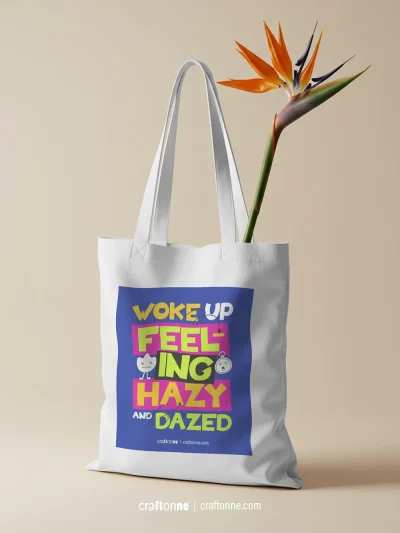 Woke Up Feeling Typographic Tote Bag | Baskılı Kanvas Çanta